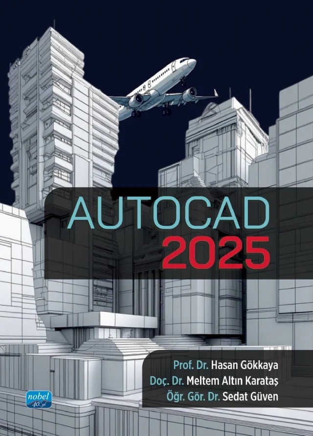 AutoCAD 2025 – Hasan Gökkaya, Meltem Altın Karataş, Sedat Güven – Nobel Akademik Yayıncılık kitap kapağı