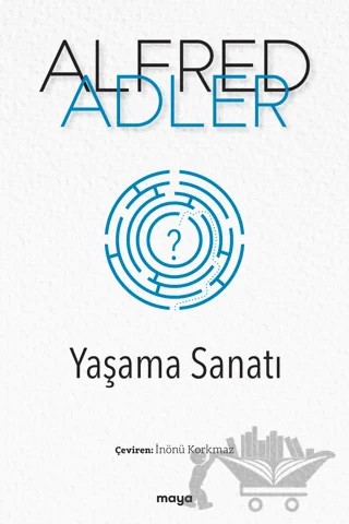 Yaşama Sanatı – Alfred Adler – Maya Kitap kitap kapağı