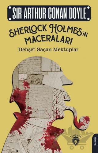 Sherlock Holmes’in Maceraları - Dehşet Saçan Mektuplar – Sir Arthur Conan Doyle – Dorlion Yayınları kitap kapağı