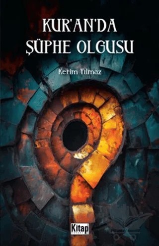 Kur'an'da Şüphe Olgusu – Kerim Yılmaz – Kitap Yayınevi kitap kapağı