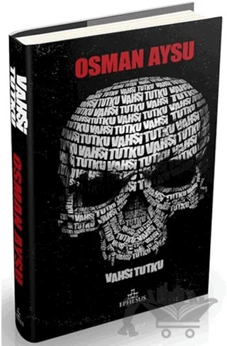 Vahşi Tutku – Osman Aysu – Ephesus Yayınları kitap kapağı