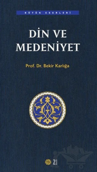 Din ve Medeniyet – Bekir Karlığa – Mahya Yayınları kitap kapağı