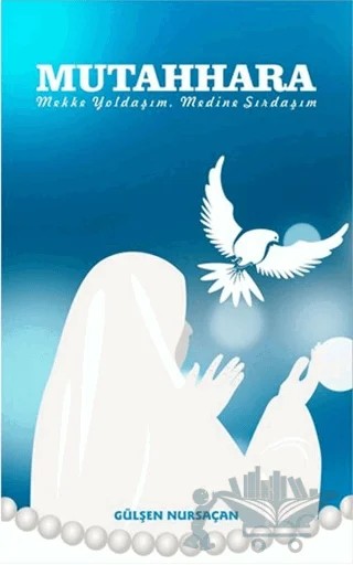 Mutahhara – Gülşen Nursaçan – Gençlik Kitabevi Yayınları kitap kapağı