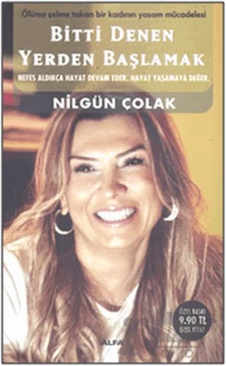 Bitti Denen Yerden Başlamak – Nilgün Çolak – Alfa Yayınları kitap kapağı
