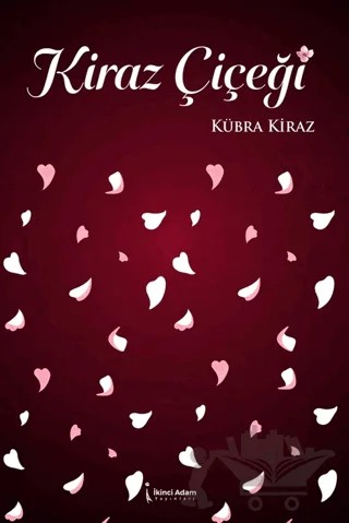 Kiraz Çiçeği – Kübra Kiraz – İkinci Adam Yayınları kitap kapağı