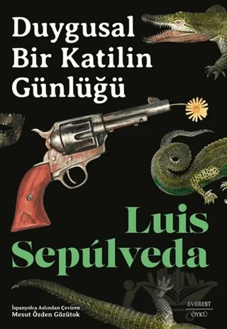 Duygusal Bir Katilin Günlüğü – Luis Sepulveda – Everest Yayınları kitap kapağı