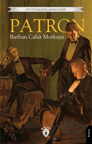 Patron – Burhan Cahit Morkaya – Dorlion Yayınları kitap kapağı
