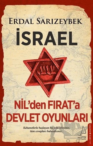 İsrael - Nil'den Fırat'a Devlet Oyunları – Erdal Sarızeybek – Destek Yayınları kitap kapağı
