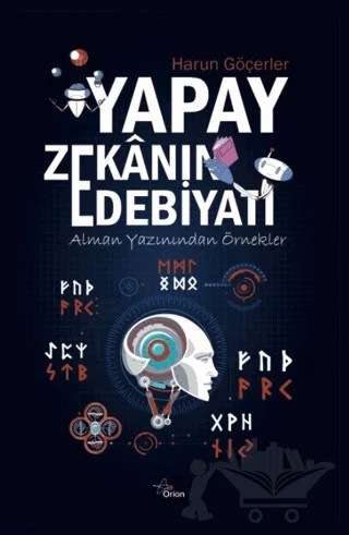 Yapay Zekanın Edebı̇yatı – Harun Göçerler – Orion Yayınevi kitap kapağı