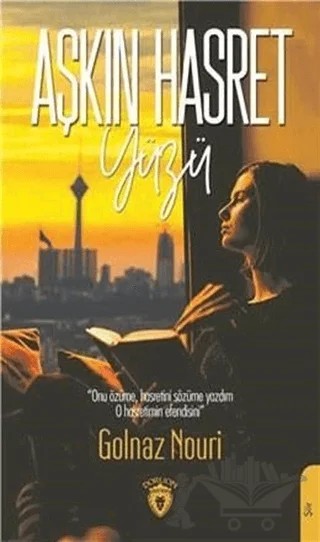 Aşkın Hasret Yüzü – Golnaz Nouri – Dorlion Yayınları kitap kapağı