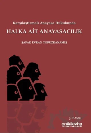 Karşılaştırmalı Anayasa Hukukunda Halka Ait Anayasacılık – Şafak Evran Topuzkanamış – On İki Levha Yayınları kitap kapağı