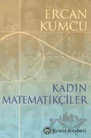 Kadın Matematikçiler – Ercan Kumcu – Remzi Kitabevi kitap kapağı
