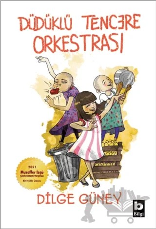 Düdüklü Tencere Orkestrası – Dilge Güney – Bilgi Yayınevi kitap kapağı