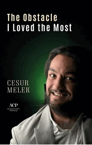 The Obstacle I Loved The Most – Cesur Melek – Anatolian Culture Publishing kitap kapağı