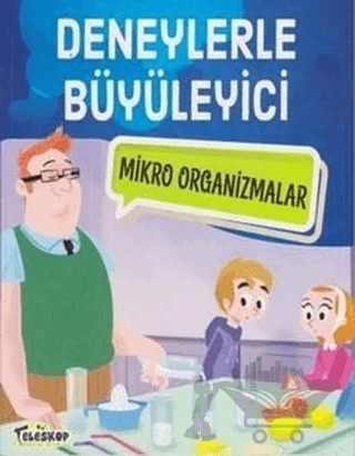Deneylerle Büyüleyici Mikro Organizmalar – Tatjana Mihajilov-Krstev – Teleskop Popüler Bilim kitap kapağı