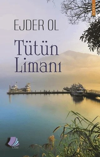 Tütün Limanı – Ejder Ol – Turay Kitap Yayıncılık kitap kapağı