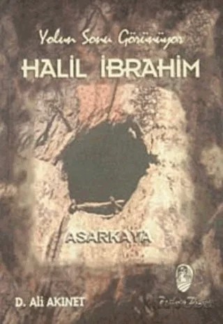 Halil İbrahim - Yolun Sonu Görünüyor – Dursun Ali Akınet – Belge Yayınları kitap kapağı
