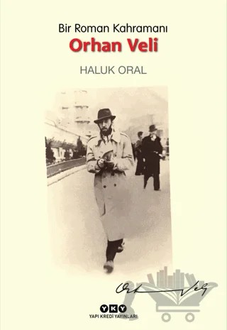 Bir Roman Kahramanı - Orhan Veli – Haluk Oral – Yapı Kredi Yayınları kitap kapağı
