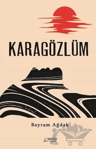 Karagözlüm – Bayram Ağdak – Serüven Yayınevi kitap kapağı