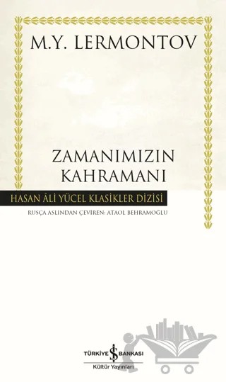 Zamanımızın Kahramanı – Mihail Yuryeviç Lermontov – İş Bankası Kültür Yayınları kitap kapağı