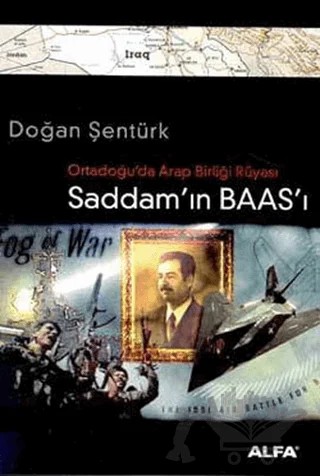 Ortadoğu’da Arap Birliği Rüyası Saddam’ın Baas’ı – Doğan Şentürk – Alfa Yayınları kitap kapağı