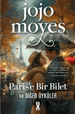 Paris'e Bir Bilet ve Diğer Öyküler – Jojo Moyes – Dex Yayınevi kitap kapağı