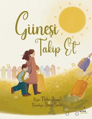 Güneşi Takip Et – Nehir Yarar – Elma Çocuk kitap kapağı