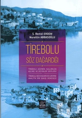 Tirebolu Söz Dağarcığı – Nurettin Abbasoğlu, Ş. Remzi Erdem – Ürün Yayınları kitap kapağı