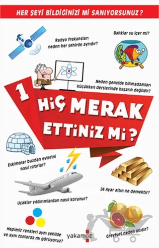 Hiç Merak Ettiniz mi? - 1 – Alev Aksakal – Yakamoz Yayınevi kitap kapağı