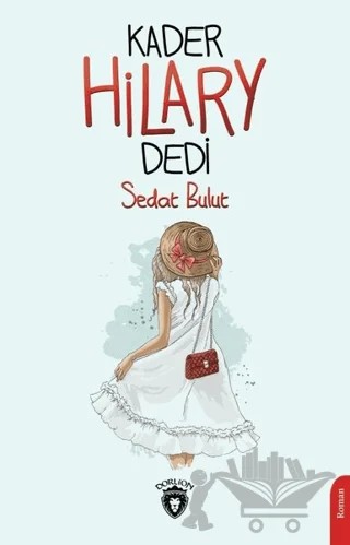 Kader Hilary Dedi – Sedat Bulut – Dorlion Yayınları kitap kapağı