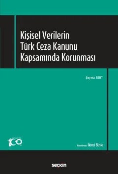 Kişisel Verilerin Türk Ceza Kanunu Kapsamında Korunması – Şeyma Sert – Seçkin Yayıncılık kitap kapağı