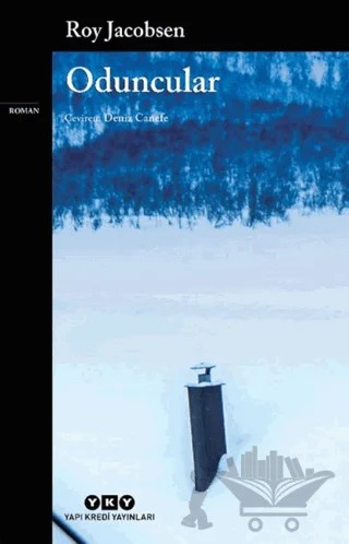 Oduncular – Roy Jacobsen – Yapı Kredi Yayınları kitap kapağı