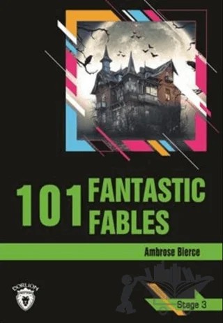 101 Fantastic Fables Stage 3 (İngilizce Hikaye) – Ambrose Bierce – Dorlion Yayınları kitap kapağı