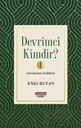 Devrimci Kimdir 1 - Devrimcinin Özellikleri – Enes Butan – Nazenin Kitap kitap kapağı