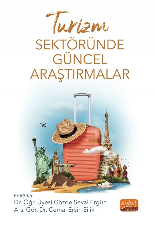 Turizm Sektöründe Güncel Araştırmalar – Abdullah Tarınç, Boran Toker, Ebru Gözen, Ebru Kadriye Öz, Emin Arslan, Erdem Özgür, Erkan Kadir Şimşek, Gözde Seval Ergün, Gülnihal Topay Tulunay, Hakan Kendir, Hüseyin Keleş, M. Bahadır Kalıpçı, Özgür Yayla, Yusuf Dündar – Nobel Bilimsel Eserler kitap kapağı
