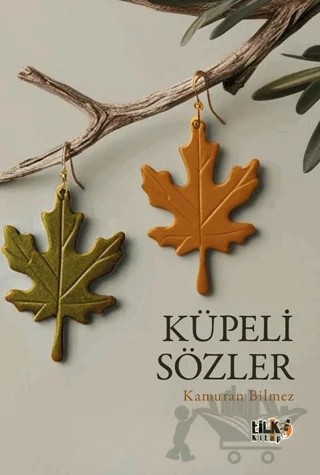 Küpeli Sözler – Kamuran Bilmez – Tilki Kitap kitap kapağı