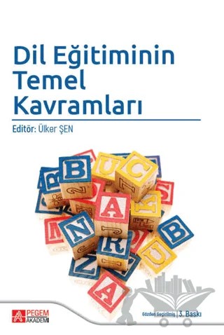 Dil Eğitiminin Temel Kavramları – Ülker Şen – Pegem Akademi Yayıncılık kitap kapağı