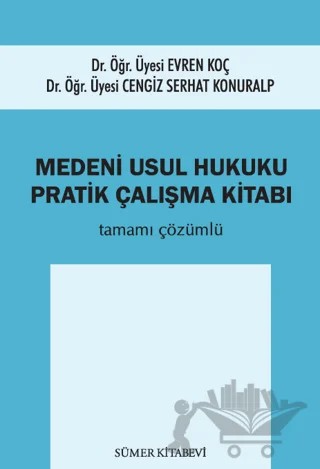 Medeni Usul Hukuku Pratik Çalışma Kitabı – Cengiz Serhat Konuralp, Evren Koç – Sümer Kitabevi kitap kapağı
