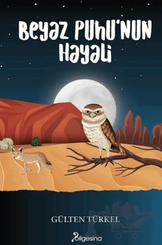 Beyaz Puhunun Hayali – Gülten Türkel – Bilgesina Yayınları kitap kapağı