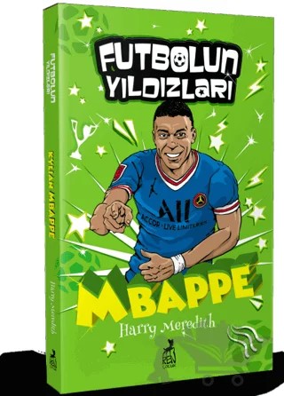 Futbolun Yıldızları Kylian Mbappe – Harry Meredith – Ren Çocuk kitap kapağı