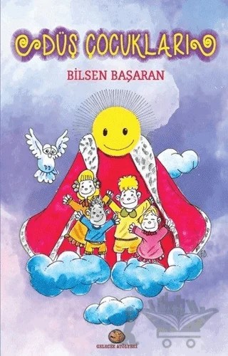 Düş Çocukları – Bilsen Başaran – Gelecek Atölyesi Yayınları kitap kapağı