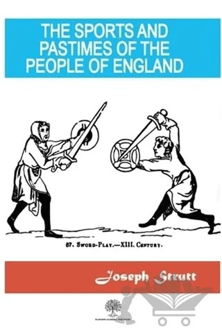 The Sports And Pastimes Of The People Of England – Joseph Strutt – Platanus Publishing kitap kapağı
