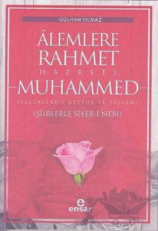 Alemlere Rahmet Hazreti Muhammed – Gülhan Yılmaz – Ensar Neşriyat kitap kapağı