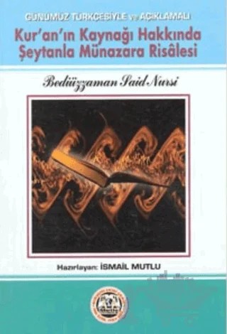 Kur'an'ın Kaynağı Hakkında Şeytanla Münazara Risalesi – Bediüzzaman Said Nursi – Mutlu Yayınevi kitap kapağı