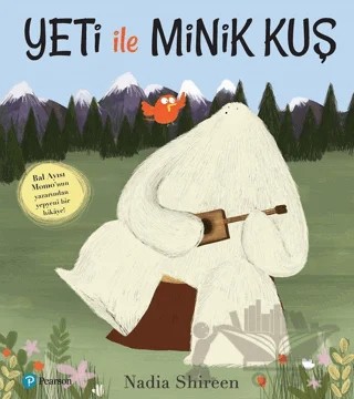 Yeti İle Minik Kuş – Nadia Shireen – Pearson Çocuk Kitapları kitap kapağı