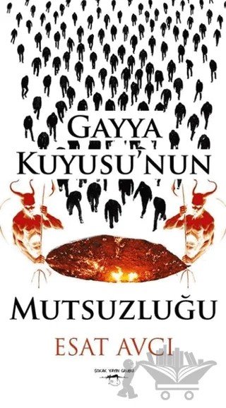 Gayya Kuyusu'nun Mutsuzluğu – Esat Avcı – Sokak Kitapları Yayınları kitap kapağı