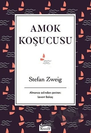 Amok Koşucusu – Stefan Zweıg – Koridor Yayıncılık kitap kapağı