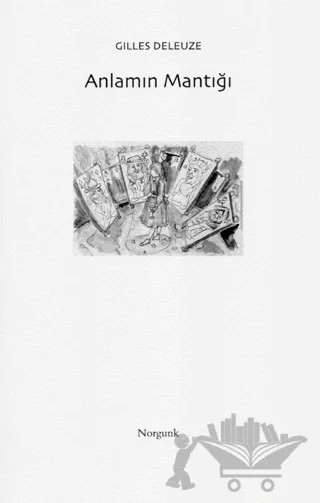 Anlamın Mantığı – Gilles Deleuze – Norgunk Yayıncılık kitap kapağı