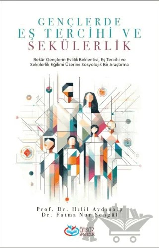 Gençlerde Eş Tercihi ve Sekülerlik – Halil Aydınalp, Fatma Nur Şengül – Önsöz Yayıncılık kitap kapağı