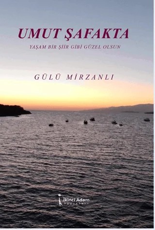 Umut Şafakta – Gülü Mirzanlı – İkinci Adam Yayınları kitap kapağı